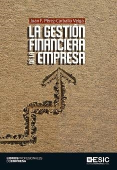 LA GESTIÓN FINANCIERA DE LA EMPRESA | 9788415986683 | PÉREZ-CARBALLO VEIGA,JUAN F. | Llibreria Geli - Llibreria Online de Girona - Comprar llibres en català i castellà