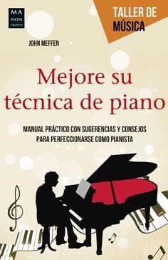 MEJORE SU TÉCNICA DE PIANO | 9788415256830 | MEFFEN,JOHN | Llibreria Geli - Llibreria Online de Girona - Comprar llibres en català i castellà