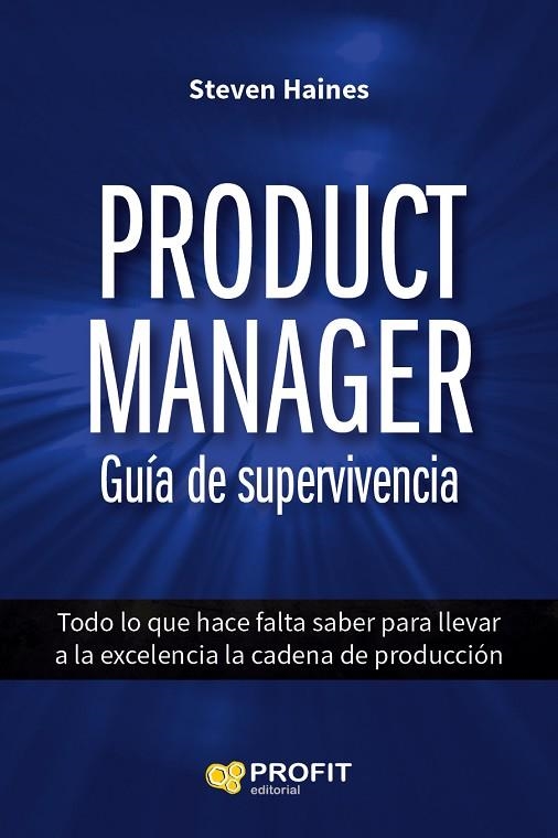 PRODUCT MANAGER.GUÍA DE SUPERVIVENCIA | 9788416115914 | HAINES, STEVEN | Llibreria Geli - Llibreria Online de Girona - Comprar llibres en català i castellà