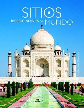 SITIOS IMPRESCINDIBLES DEL MUNDO | 9788466231459 | SÁNCHEZ-PACHECO, FELICIDAD | Libreria Geli - Librería Online de Girona - Comprar libros en catalán y castellano