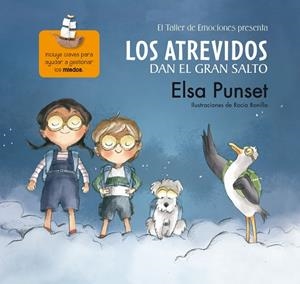 LOS ATREVIDOS DAN EL GRAN SALTO (EL TALLER DE EMOCIONES 1) | 9788448844615 | PUNSET,ELSA/BONILLA,ROCIO | Libreria Geli - Librería Online de Girona - Comprar libros en catalán y castellano