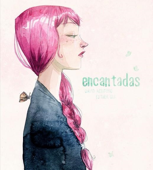 ENCANTADAS | 9788448844561 | ACEITUNO,DAVID/GILI,ESTHER | Libreria Geli - Librería Online de Girona - Comprar libros en catalán y castellano