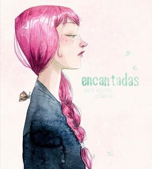 ENCANTADAS | 9788448844561 | ACEITUNO,DAVID/GILI,ESTHER | Libreria Geli - Librería Online de Girona - Comprar libros en catalán y castellano