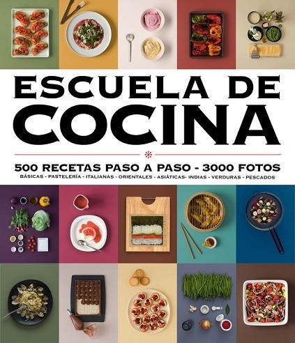 ESCUELA DE COCINA.500 RECETAS PASO A PASO | 9788416220724 | Llibreria Geli - Llibreria Online de Girona - Comprar llibres en català i castellà