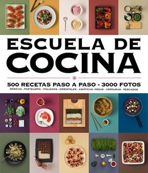 ESCUELA DE COCINA.500 RECETAS PASO A PASO | 9788416220724 | Llibreria Geli - Llibreria Online de Girona - Comprar llibres en català i castellà