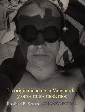 LA ORIGINALIDAD DE LA VANGUARDIA Y OTROS MITOS MODERNOS | 9788491041344 | KRAUSS,ROSALIND E. | Libreria Geli - Librería Online de Girona - Comprar libros en catalán y castellano