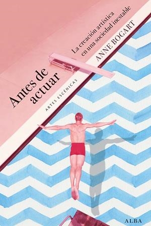 ANTES DE ACTUAR.LA CREACIÓN ARTÍSTICA EN UNA SOCIEDAD INESTABLE | 9788490651414 | BOGART,ANNE | Llibreria Geli - Llibreria Online de Girona - Comprar llibres en català i castellà