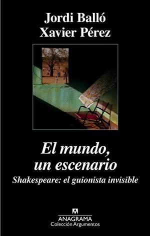 EL MUNDO,UN ESCENARIO.SHAKESPEARE,EL GUIONISTA INVISIBLE | 9788433963918 | PÉREZ,XAVIER/BALLÓ,JORDI | Llibreria Geli - Llibreria Online de Girona - Comprar llibres en català i castellà