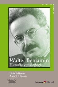 WALTER BENJAMIN.FILOSOFÍA Y PEDAGOGÍA | 9788499217796 | BALLESTER,LLUÍS/COLOM,ANTONI J. | Libreria Geli - Librería Online de Girona - Comprar libros en catalán y castellano