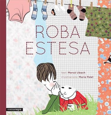 ROBA ESTESA | 9788416033812 | UBACH DORCA,MERCÈ/PALET TORT,MARIA | Llibreria Geli - Llibreria Online de Girona - Comprar llibres en català i castellà