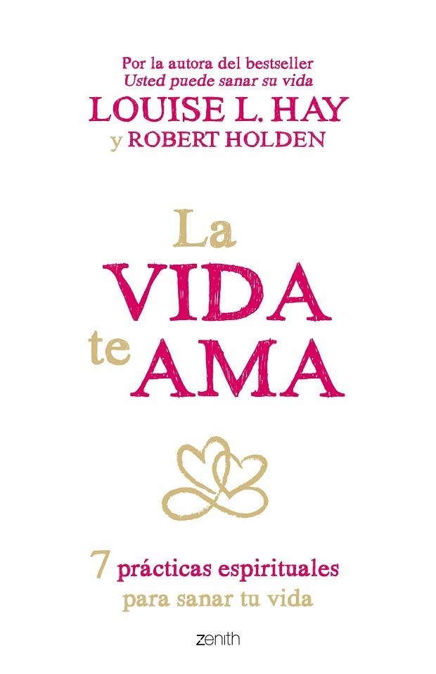 LA VIDA TE AMA.7 PRÁCTICAS ESPIRITUALES PARA SANAR TU VIDA | 9788408145424 | LOUISE L.HAY/HOLDEN,ROBERT | Libreria Geli - Librería Online de Girona - Comprar libros en catalán y castellano
