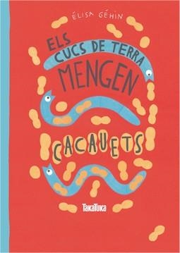 ELS CUCS DE TERRA MENGEN CACAUETS | 9788416003457 | GÉHIN,ÉLISA | Libreria Geli - Librería Online de Girona - Comprar libros en catalán y castellano