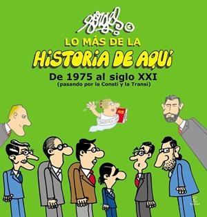 LO MÁS DE LA HISTORIA DE AQUÍ.DE 1975 AL SIGLO XXI (PASANDO POR LA CONSTI Y LA TRANSI) | 9788467045321 | FORGES | Libreria Geli - Librería Online de Girona - Comprar libros en catalán y castellano