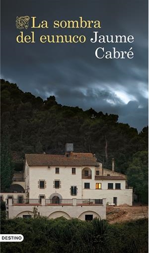 LA SOMBRA DEL EUNUCO | 9788423349951 | CABRÉ,JAUME | Llibreria Geli - Llibreria Online de Girona - Comprar llibres en català i castellà