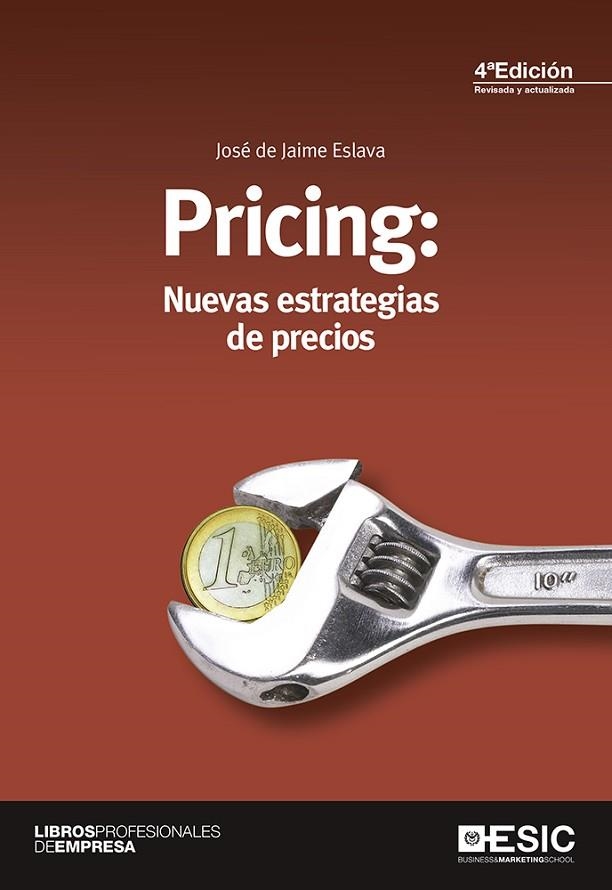 PRICING: NUEVAS ESTRATEGIAS DE PRECIOS | 9788415986980 | DE JAIME ESLAVA, JOSÉ | Libreria Geli - Librería Online de Girona - Comprar libros en catalán y castellano