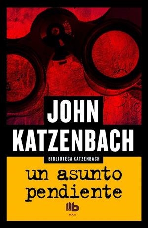 UN ASUNTO PENDIENTE | 9788490701232 | KATZENBACH,JOHN | Libreria Geli - Librería Online de Girona - Comprar libros en catalán y castellano