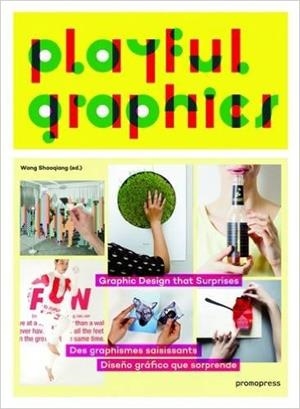 PLAYFUL GRAPHICS | 9788415967743 | SHAOQIANG,WANG (ED.) | Libreria Geli - Librería Online de Girona - Comprar libros en catalán y castellano