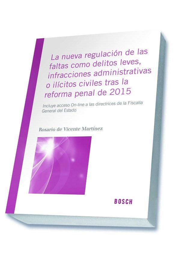 LA NUEVA REGULACIÓN DE LAS FALTAS COMO DELITOS LEVES,INFRACCIONES ADMINISTRATIVAS O OLÍCITOS CIVILES TRAS LA REFORMA PENAL DE 2015 | 9788490900697 | DE VICENTE MARTÍNEZ,ROSARIO | Libreria Geli - Librería Online de Girona - Comprar libros en catalán y castellano