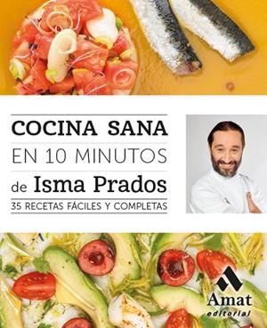 COCINA SANA EN 10 MINUTOS DE ISMA PRADOS.35 RECETAS FÁCILES Y COMPLETAS | 9788497358088 | PRADOS,ISMA | Libreria Geli - Librería Online de Girona - Comprar libros en catalán y castellano