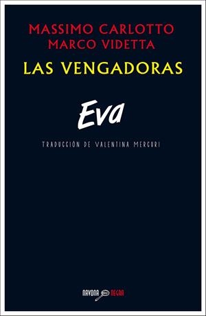 LAS VENGADORAS.EVA | 9788416259267 | CARLOTTO,MASSIMO/VIDETTA,MARCO | Libreria Geli - Librería Online de Girona - Comprar libros en catalán y castellano