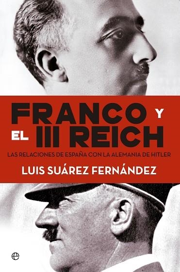 FRANCO Y EL III REICH.LAS RELACIONES DE ESPAÑA CON LA ALEMANIA DE HITLER (TD) | 9788490604632 | SUÁREZ,LUIS | Llibreria Geli - Llibreria Online de Girona - Comprar llibres en català i castellà