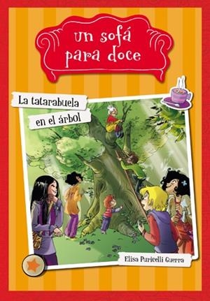 UN SOFÁ PARA DOCE-2.LA TATARABUELA EN EL ÁRBOL | 9788424654313 | PURICELLI GUERRA,ELISA | Llibreria Geli - Llibreria Online de Girona - Comprar llibres en català i castellà