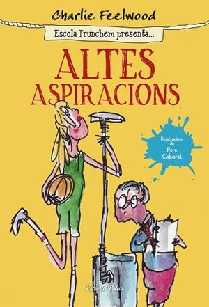 ALTES ASPIRACIONS (TD) | 9788490579831 | FEELWOOD,CHARLIE/CABARET,PERE (IL) | Llibreria Geli - Llibreria Online de Girona - Comprar llibres en català i castellà
