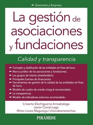 LA GESTIÓN DE ASOCIACIONES Y FUNDACIONES.CALIDAD Y TRANSPARENCIA | 9788436834239 | ELECHIGUERRA ARRIZABALAGA,CRISANTA/CORRAL LAGE,JAVIER/MAGUREGUI URIONABARRENECHEA,MIREN LOREA | Llibreria Geli - Llibreria Online de Girona - Comprar llibres en català i castellà