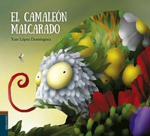 EL CAMALEÓN MALCARADO | 9788414001400 | LÓPEZ DOMÍNGUEZ,XAN | Libreria Geli - Librería Online de Girona - Comprar libros en catalán y castellano