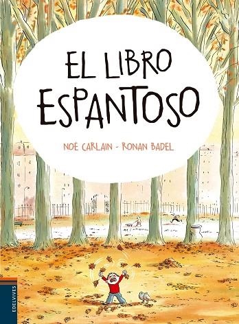 EL LIBRO ESPANTOSO | 9788414001394 | CARLAIN,NOÉ/BADEL,RONAN | Libreria Geli - Librería Online de Girona - Comprar libros en catalán y castellano
