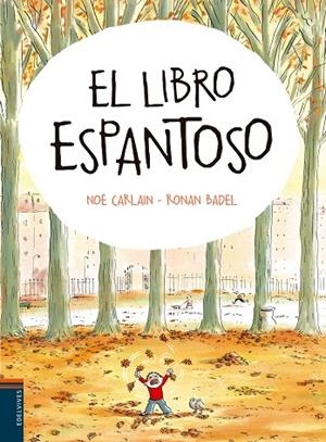 EL LIBRO ESPANTOSO | 9788414001394 | CARLAIN,NOÉ/BADEL,RONAN | Llibreria Geli - Llibreria Online de Girona - Comprar llibres en català i castellà
