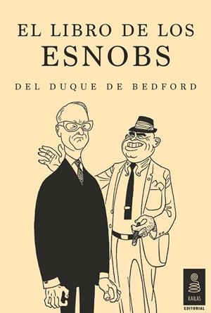 EL LIBRO DE LOS ESNOBS DEL DUQUE DE BEDFORD | 9788416023844 | DUQUE DE BEDFORD | Libreria Geli - Librería Online de Girona - Comprar libros en catalán y castellano