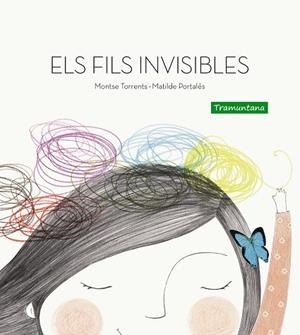 ELS FILS INVISIBLES | 9788494304644 | TORRENTS,MONTSE/PORTALÉS,MATILDE | Libreria Geli - Librería Online de Girona - Comprar libros en catalán y castellano