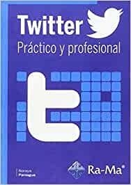TWITTER PRÁCTICO Y PROFESIONAL | 9788499645469 | PANIAGUA,SORAYA | Llibreria Geli - Llibreria Online de Girona - Comprar llibres en català i castellà
