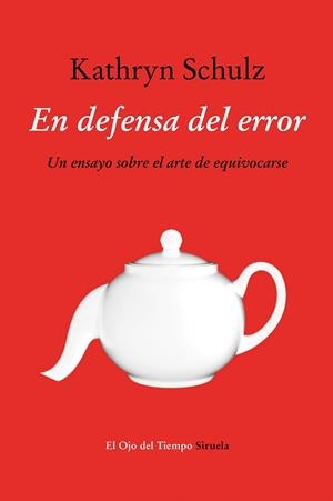 EN DEFENSA DEL ERROR.UN ENSAYO SOBRE EL ARTE DE EQUIVOCARSE | 9788416465262 | SCHULZ,KATHRYN | Llibreria Geli - Llibreria Online de Girona - Comprar llibres en català i castellà