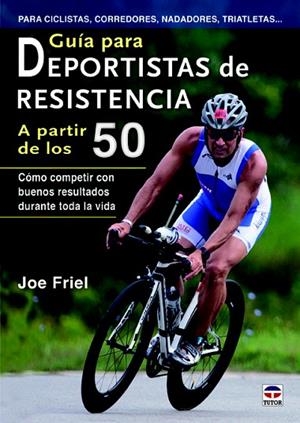 GUÍA PARA DEPORTISTAS DE RESISTENCIA A PARTIR DE LOS 50 | 9788479029098 | FRIEL,JOE | Llibreria Geli - Llibreria Online de Girona - Comprar llibres en català i castellà