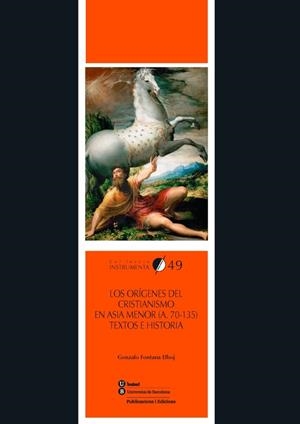 LOS ORÍGENES DEL CRISTIANISMO EN ASIA MENOR (A. 70-135).TEXTOS E HISTORIA | 9788447539291 | FONTANA ELBOJ,GONZALO | Libreria Geli - Librería Online de Girona - Comprar libros en catalán y castellano