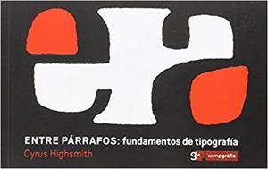 ENTRE PÁRRAFOS.FUNDAMENTOS DE TIPOGRAFÍA | 9788496657380 | HIGHSMITH,CYRUS | Libreria Geli - Librería Online de Girona - Comprar libros en catalán y castellano