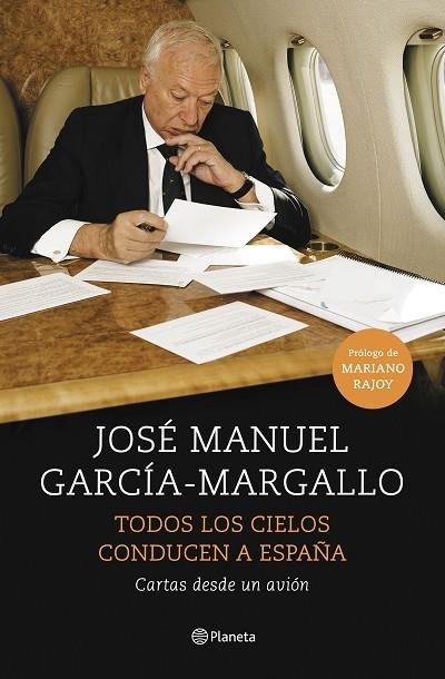 TODOS LOS CIELOS CONDUCEN A ESPAÑA.CARTAS DESDE UN AVIÓN (TD) | 9788408147534 | GARCÍA-MARGALLO,JOSÉ MANUEL | Libreria Geli - Librería Online de Girona - Comprar libros en catalán y castellano