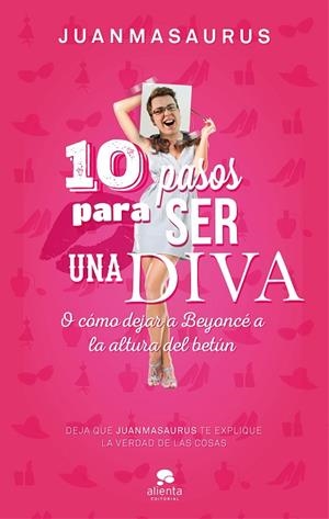10 PASOS PARA SER UNA DIVA.O CÓMO DEJAR A BEYONCÉ A LA ALTURA DEL BETÚN | 9788416253388 | JUANMASAURUS (YOUTUBER) | Llibreria Geli - Llibreria Online de Girona - Comprar llibres en català i castellà