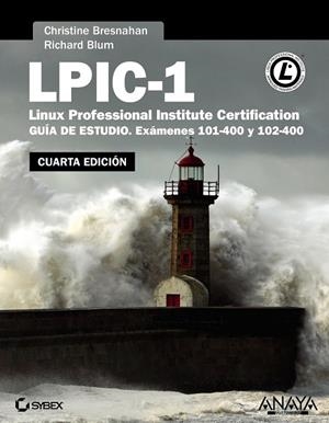 LPIC-1.LINUX PROFESSIONAL INSTITUTE CERTIFICATION.GUÍA DE ESTUDIO.EXÁMENES 101-400 Y 102-400 (4ªED/2015) | 9788441537477 | BRESNAHAN,CHRISTINE/BLUM,RICHARD | Llibreria Geli - Llibreria Online de Girona - Comprar llibres en català i castellà