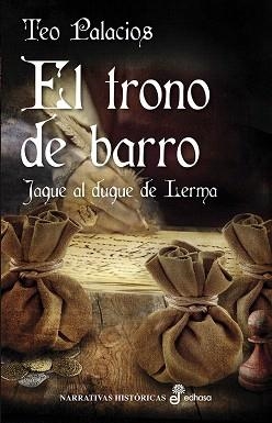 EL TRONO DE BARRO JAQUE AL DUQUE DE LERMA | 9788435062909 | PALACIOS,TEO | Llibreria Geli - Llibreria Online de Girona - Comprar llibres en català i castellà