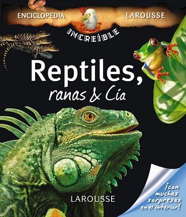 REPTILES,RANAS & CÍA (ENCICLOPEDIA INCREÍBLE LAROUSSE) | 9788480166980 | Llibreria Geli - Llibreria Online de Girona - Comprar llibres en català i castellà