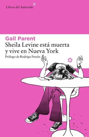 SHEILA LEVINE ESTÁ MUERTA Y VIVE EN NUEVA YORK | 9788416213481 | PARENT,GAIL | Libreria Geli - Librería Online de Girona - Comprar libros en catalán y castellano