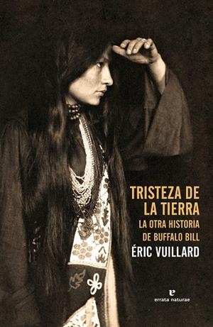 TRISTEZA DE LA TIERRA.LA OTRA HISTORIA DE BUFFALO BILL | 9788415217961 | VUILLARD,ÉRIC | Llibreria Geli - Llibreria Online de Girona - Comprar llibres en català i castellà