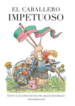 EL CABALLERO IMPETUOSO | 9788426142542 | BACHELET,GILLES | Libreria Geli - Librería Online de Girona - Comprar libros en catalán y castellano