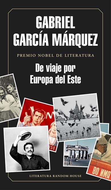 DE VIAJE POR EUROPA DEL ESTE | 9788439730460 | GARCÍA MÁRQUEZ,GABRIEL | Libreria Geli - Librería Online de Girona - Comprar libros en catalán y castellano
