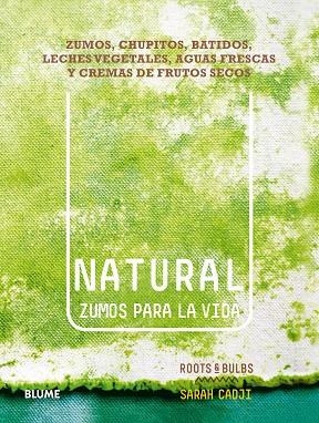 NATURAL.ZUMOS PARA LA VIDA | 9788416138630 | CADJI,SARAH | Llibreria Geli - Llibreria Online de Girona - Comprar llibres en català i castellà