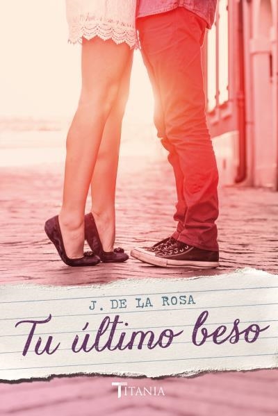 TU ÚLTIMO BESO | 9788416327010 | DE LA ROSA,JOSÉ | Llibreria Geli - Llibreria Online de Girona - Comprar llibres en català i castellà