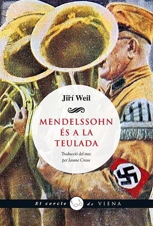 MENDELSSOHN ÉS A LA TEULADA | 9788483308547 | WEIL,JIRÍ | Libreria Geli - Librería Online de Girona - Comprar libros en catalán y castellano